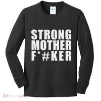 Strong Motherfucker Funny Gym Powerlifting Kids Long Sleeve Shirt thumb 0