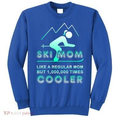 Ski Mom Gift Funny Ski Great Gift Ski Merch Skiing Gift Sweatshirt