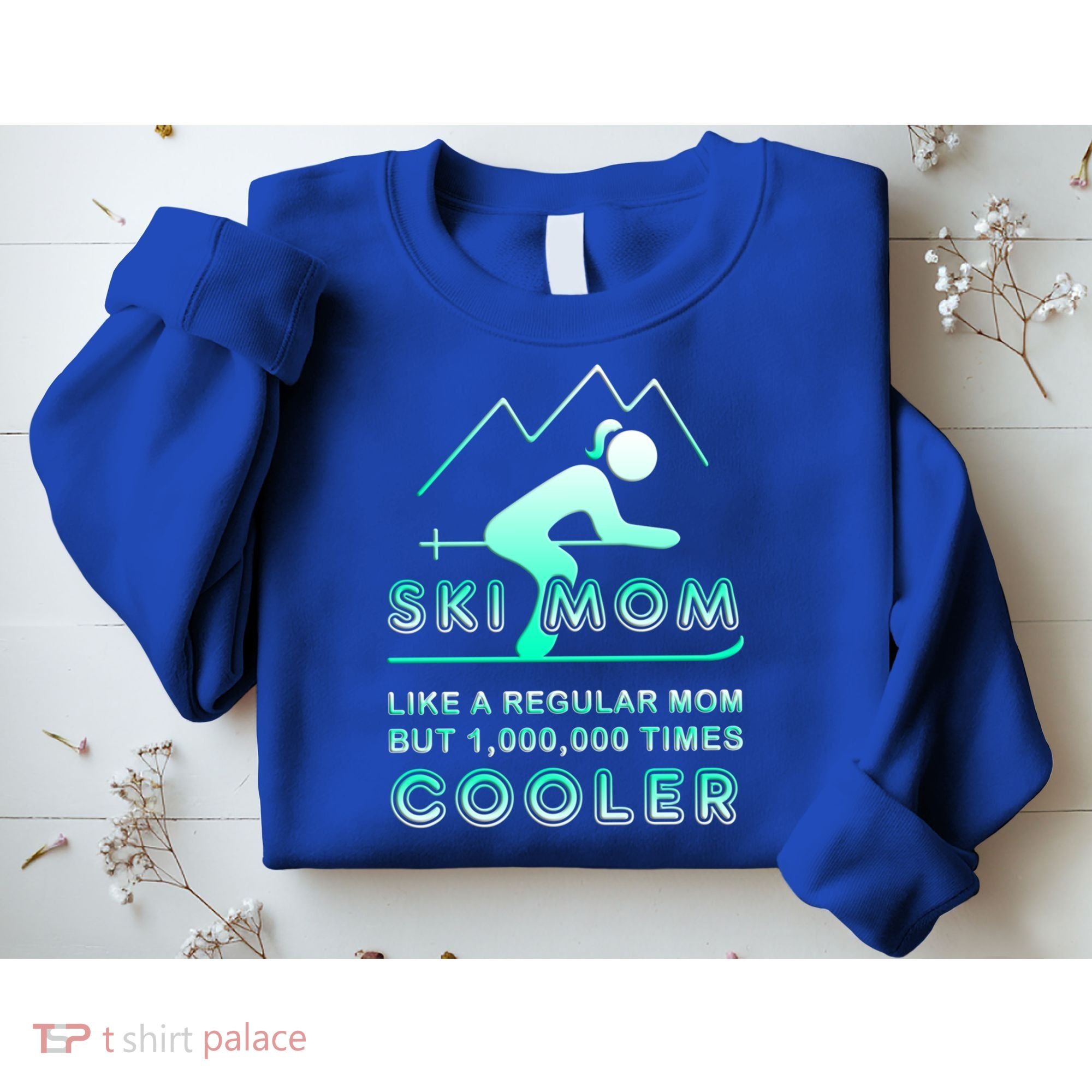 Ski Mom Gift Funny Ski Great Gift Ski Merch Skiing Gift Sweatshirt