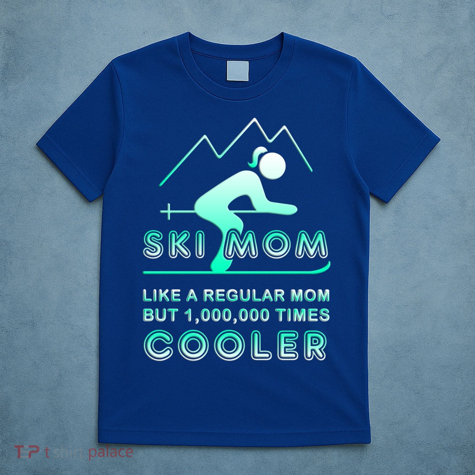 Ski Mom Gift Funny Ski Great Gift Ski Merch Skiing Gift T-Shirt