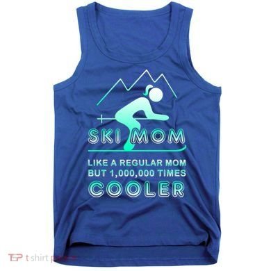 Ski Mom Gift Funny Ski Great Gift Ski Merch Skiing Gift Tank Top