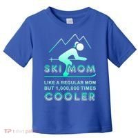 Ski Mom Gift Funny Ski Great Gift Ski Merch Skiing Gift Toddler T-Shirt thumb 0