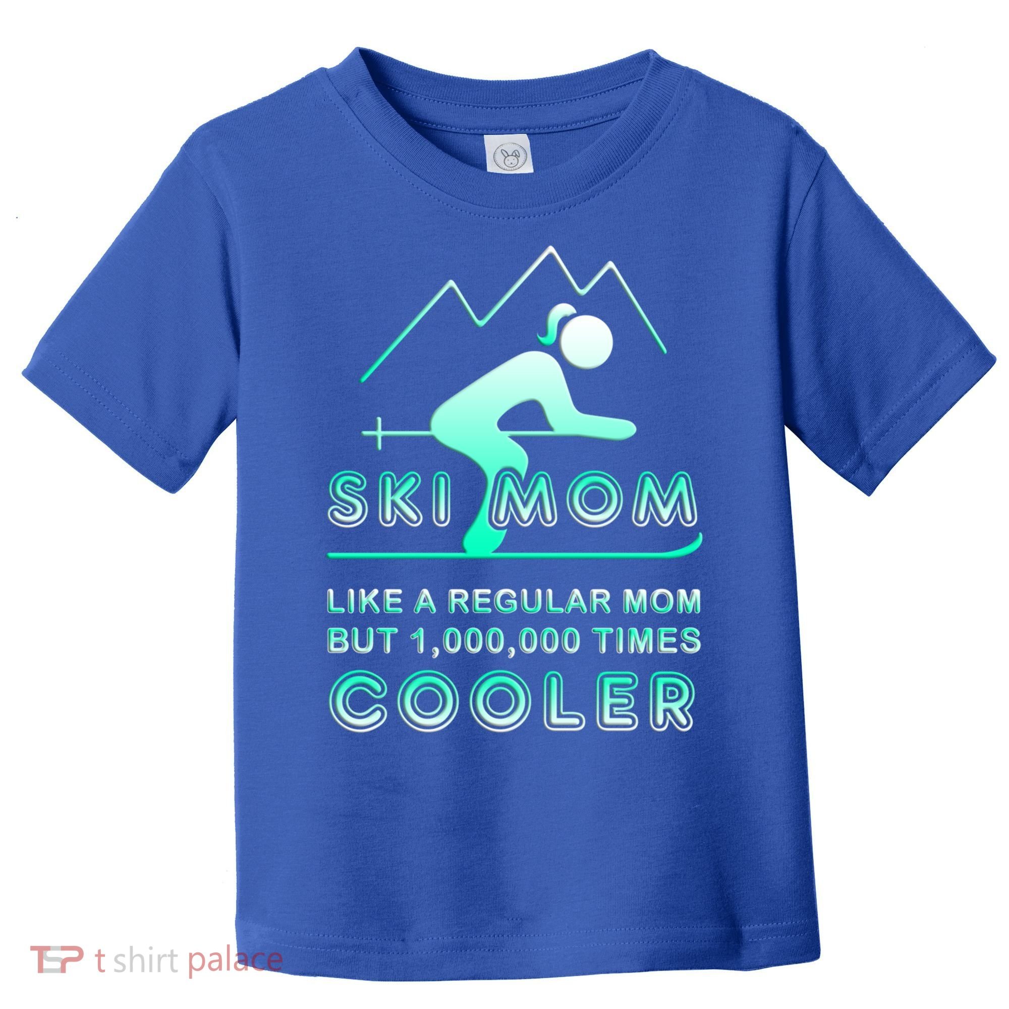 Ski Mom Gift Funny Ski Great Gift Ski Merch Skiing Gift Toddler T-Shirt