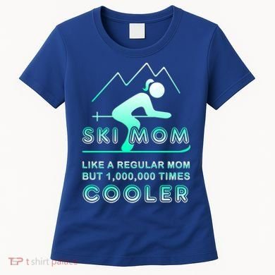 Ski Mom Gift Funny Ski Great Gift Ski Merch Skiing Gift Women's T-Shirt