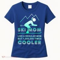 Ski Mom Gift Funny Ski Great Gift Ski Merch Skiing Gift Women's T-Shirt thumb 0