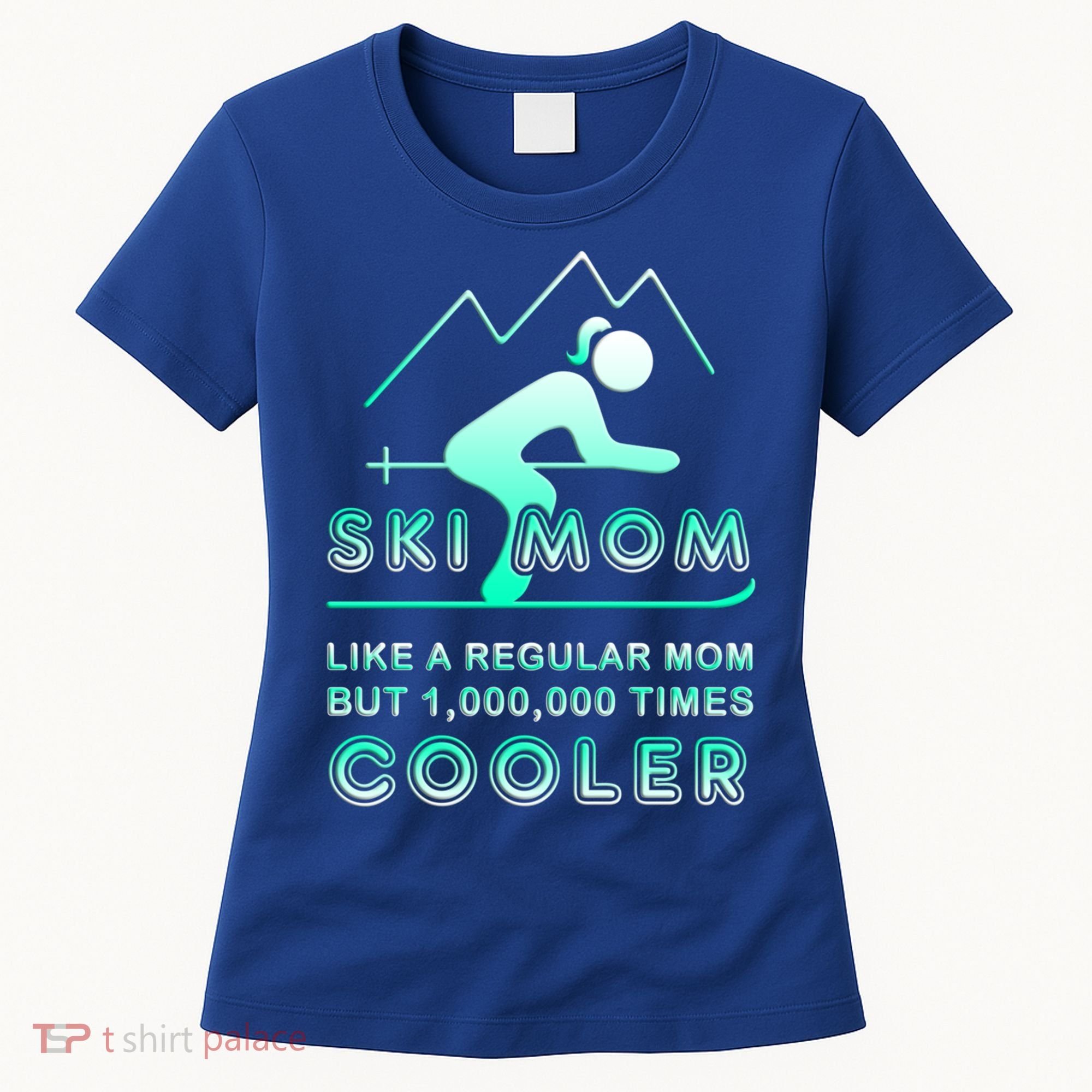 Ski Mom Gift Funny Ski Great Gift Ski Merch Skiing Gift Women's T-Shirt