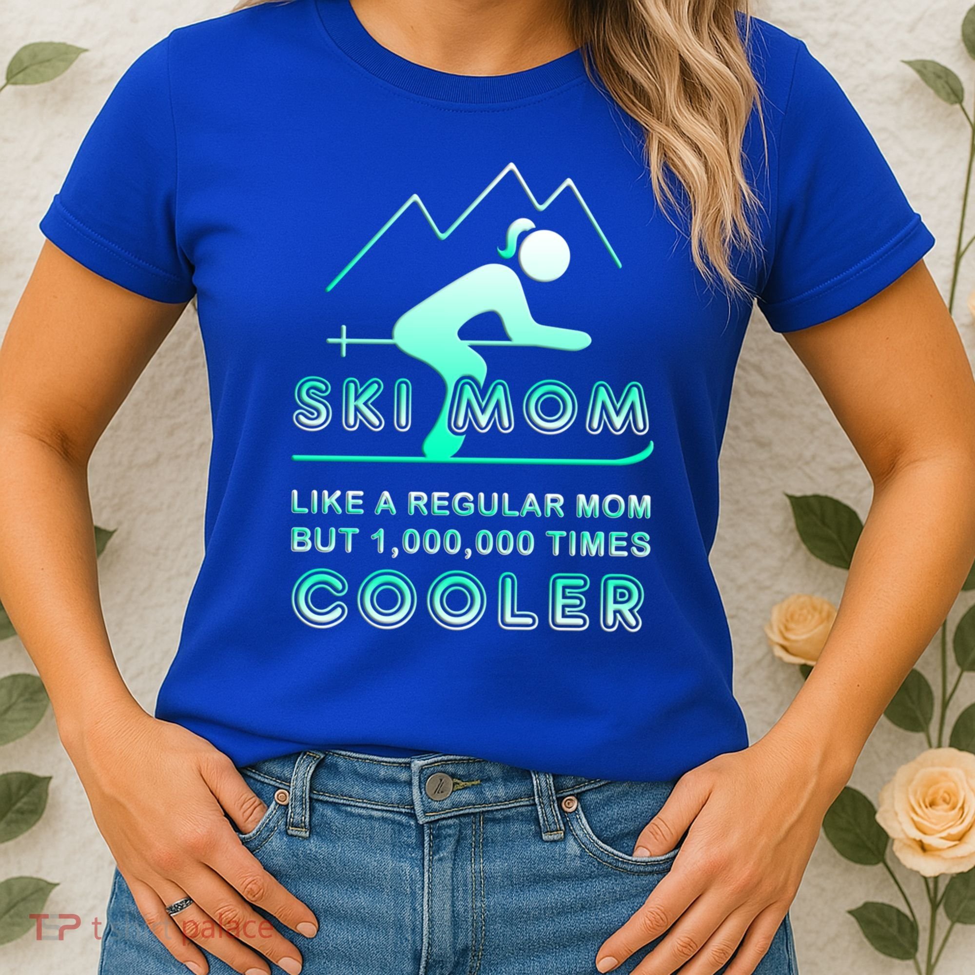 Ski Mom Gift Funny Ski Great Gift Ski Merch Skiing Gift Women's T-Shirt