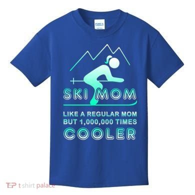 Ski Mom Gift Funny Ski Great Gift Ski Merch Skiing Gift Kids T-Shirt