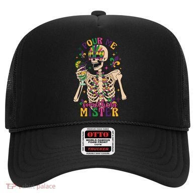 Skeleton Mardi Gras Pour Me Something Mister Fat Tuesday Celebration Gift Hat