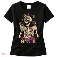 Skeleton Mardi Gras Pour Me Something Mister Fat Tuesday Celebration Gift Women's T-Shirt thumb 0