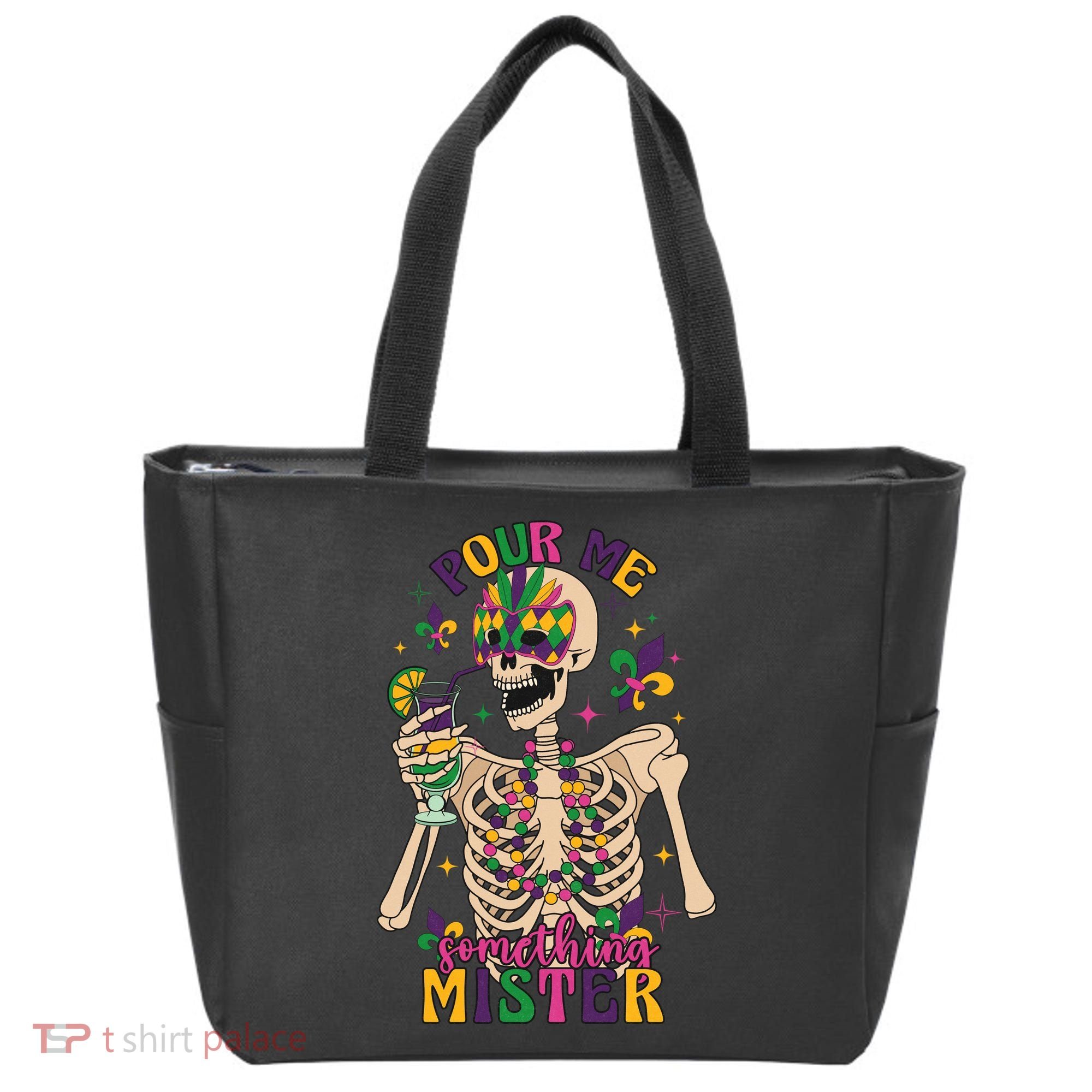 Skeleton Mardi Gras Pour Me Something Mister Fat Tuesday Celebration Gift Tote Bag