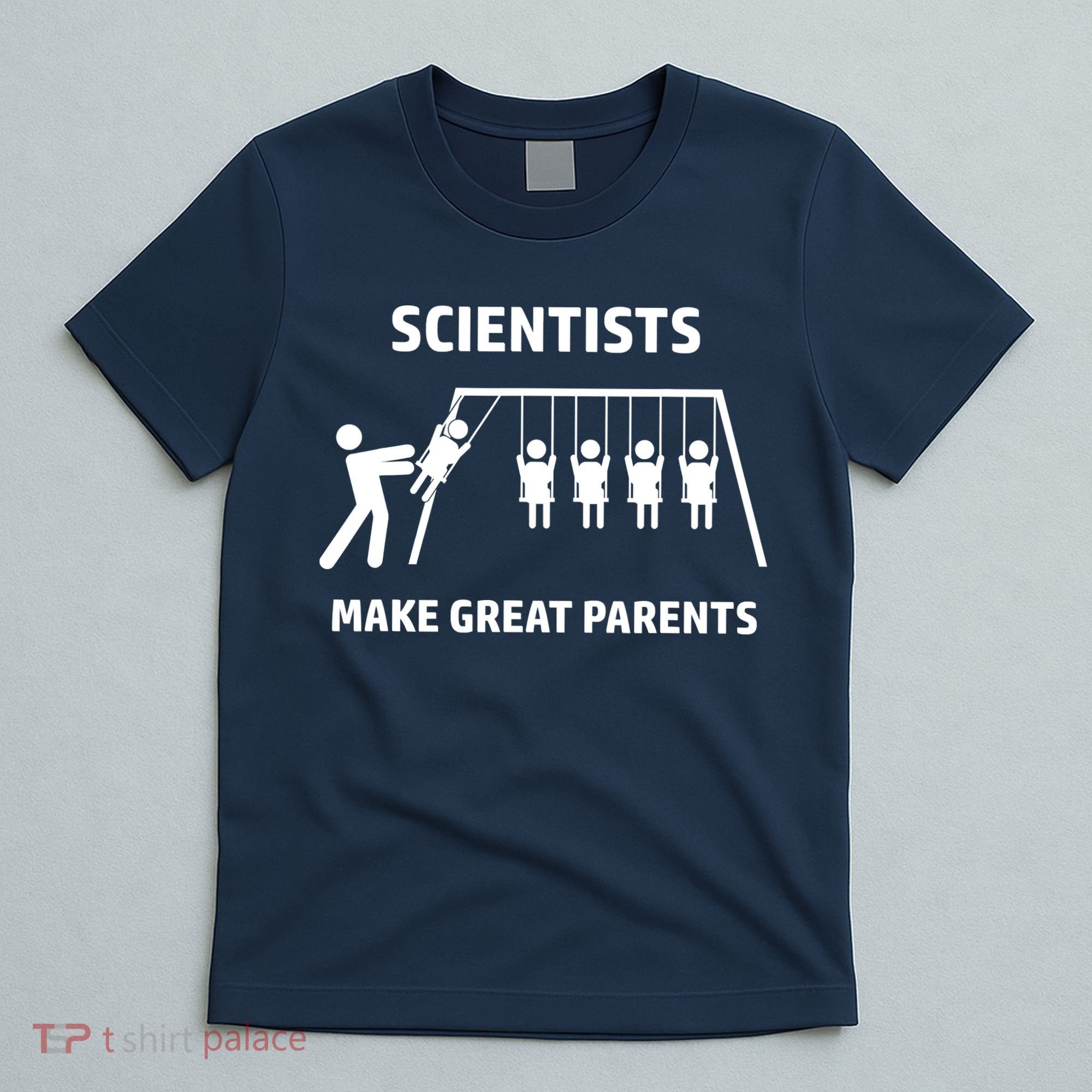 Scientists Make Great Parents Physicians Maths Physics Science T-Shirt