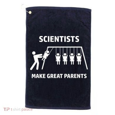 Scientists Make Great Parents Physicians Maths Physics Science Golf Towel
