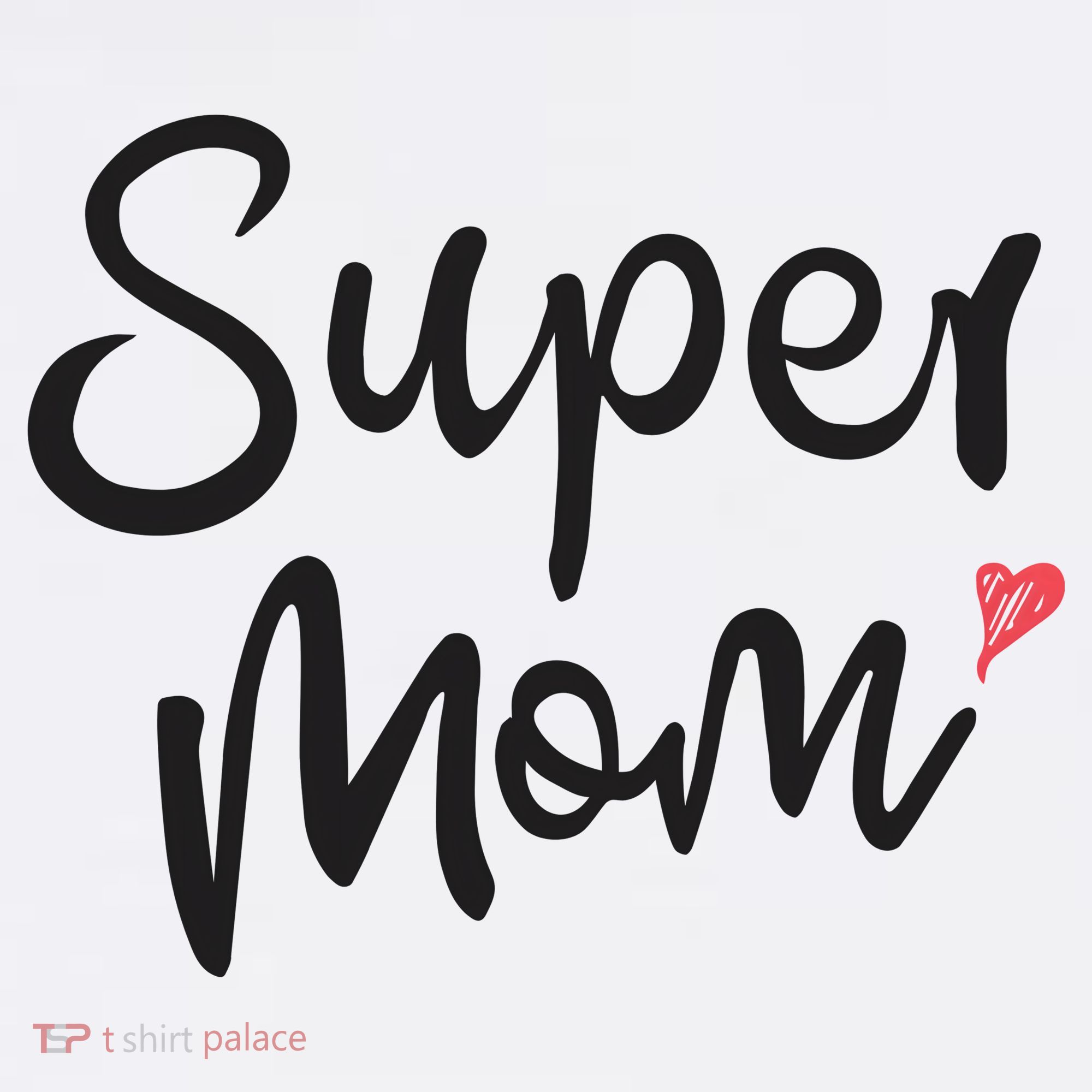 Super Mom Heart Cute Mother's Day T-Shirt