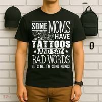 Some Moms Have Tattoos & Say Bad Words Mom Life Motherhood T-Shirt thumb 6