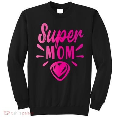 Super Mom Heart Gift Sweatshirt