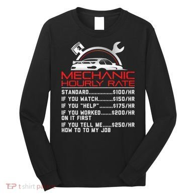 Sarcastic Mechanic Hourly Rate Skilled Professional Long Sleeve Shirt