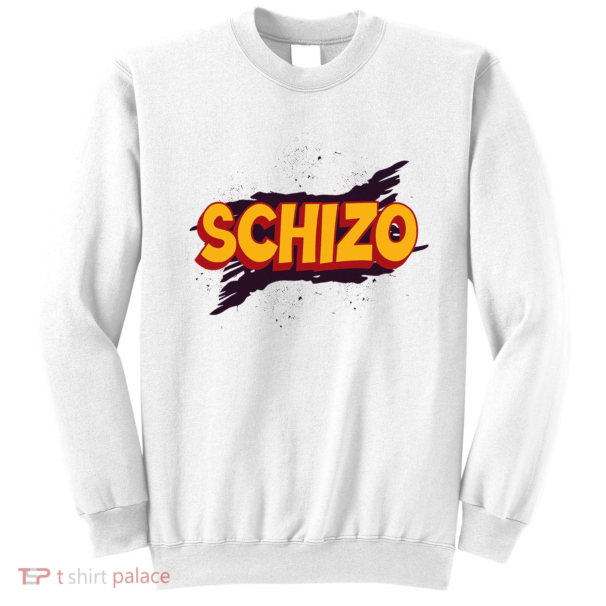 Schizo Mental Health Schizophrenia Sweatshirt