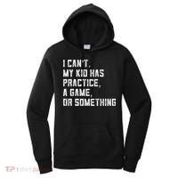 Sports Mom I Can't My Kid Has Practice A Game Or Something Gift Women's Hoodie thumb 0