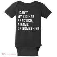 Sports Mom I Can't My Kid Has Practice A Game Or Something Gift Baby Bodysuit thumb 0