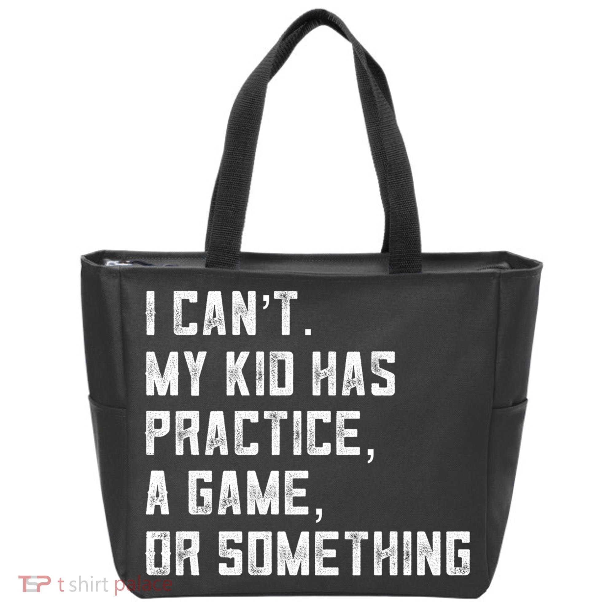 Sports Mom I Can't My Kid Has Practice A Game Or Something Gift Tote Bag