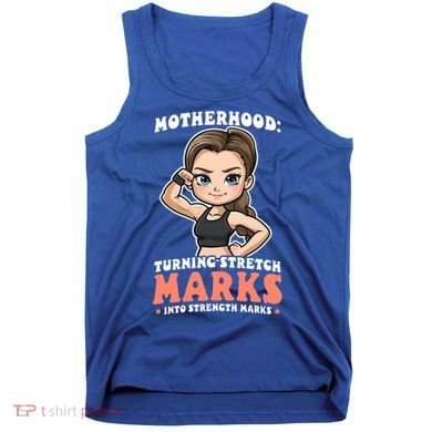 Stretch Marks Into Strength Marks Design Bodybuilding Mom Meaningful Gift Tank Top