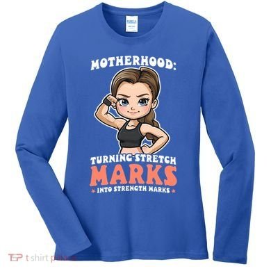 Stretch Marks Into Strength Marks Design Bodybuilding Mom Meaningful Gift Women's Long Sleeve Shirt