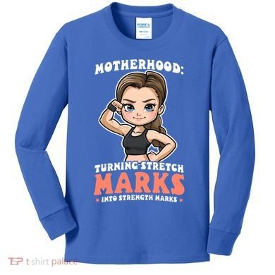 Stretch Marks Into Strength Marks Design Bodybuilding Mom Meaningful Gift Kids Long Sleeve Shirt