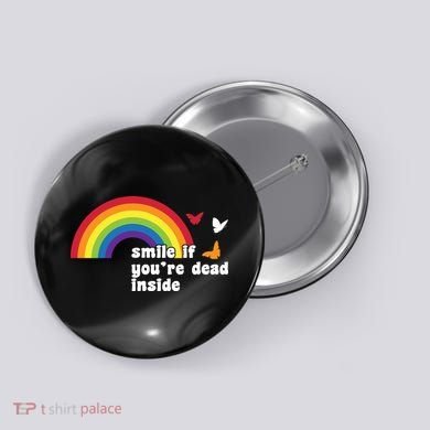 Smile If You're Dead Inside Button