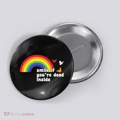 Smile If You're Dead Inside Button