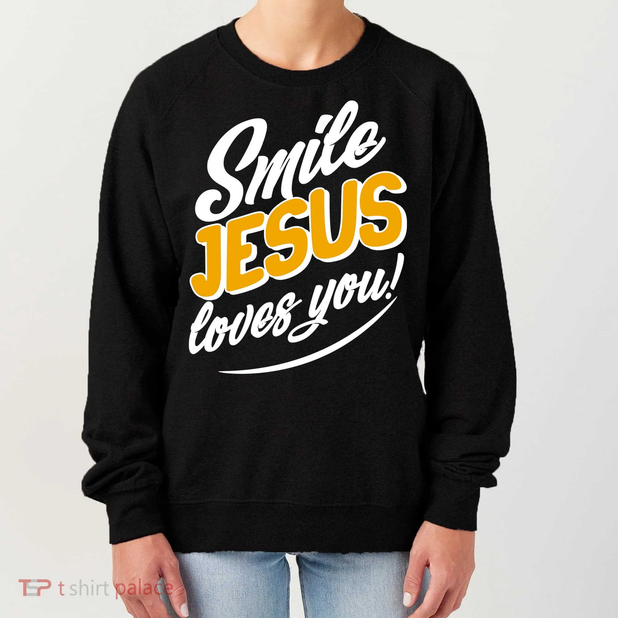 Smile Jesus Loves You!  Women's Sweatshirt