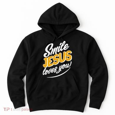 Smile Jesus Loves You!  Hoodie