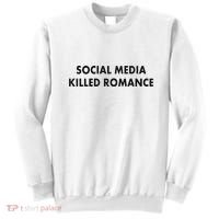 Social Media Killed Romance Sweatshirt thumb 0