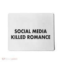 Social Media Killed Romance Mousepad thumb 0