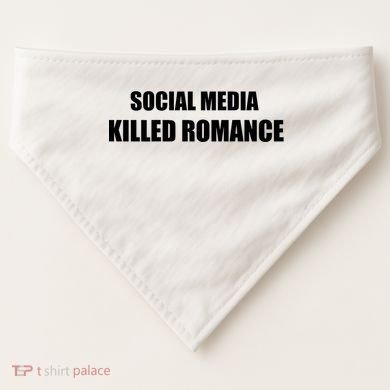 Social Media Killed Romance USA-Made Doggie Bandana