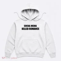 Social Media Killed Romance Hoodie thumb 0