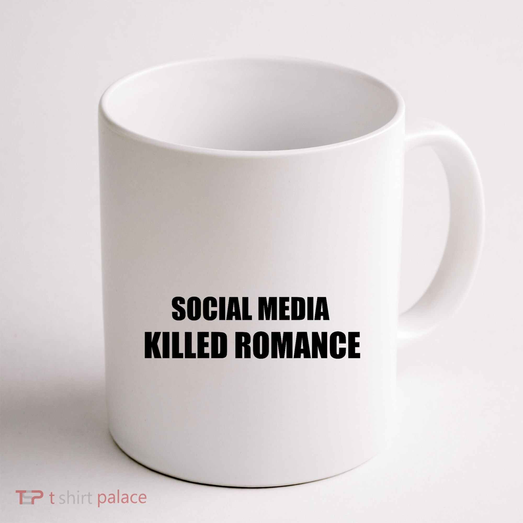 Social Media Killed Romance Coffee Mug