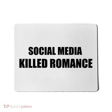 Social Media Killed Romance Mousepad