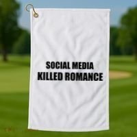 Social Media Killed Romance Golf Towel thumb 1