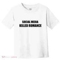 Social Media Killed Romance Toddler T-Shirt thumb 0