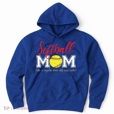 Softball Mom Like A Regular Mom Only Cooler Design Gift Hoodie