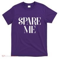 Spare Me Reality TV Show Meme T-Shirt thumb 0