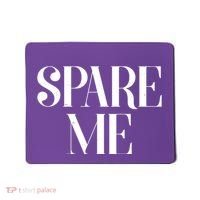 Spare Me Reality TV Show Meme Mousepad thumb 0