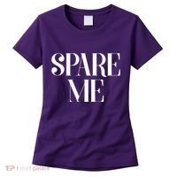 Spare Me Reality TV Show Meme Women's T-Shirt thumb 0