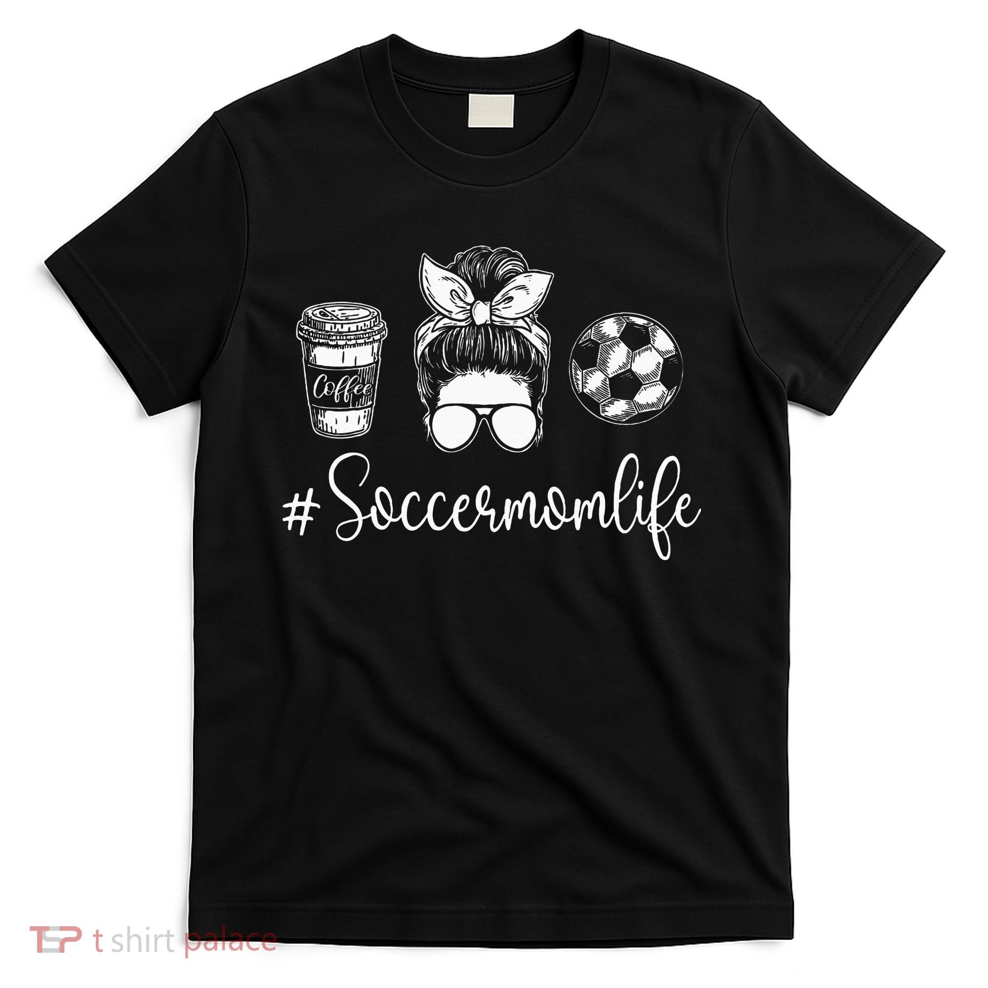 Soccer Mom Life Soccer Lover Soccer Mom T-Shirt
