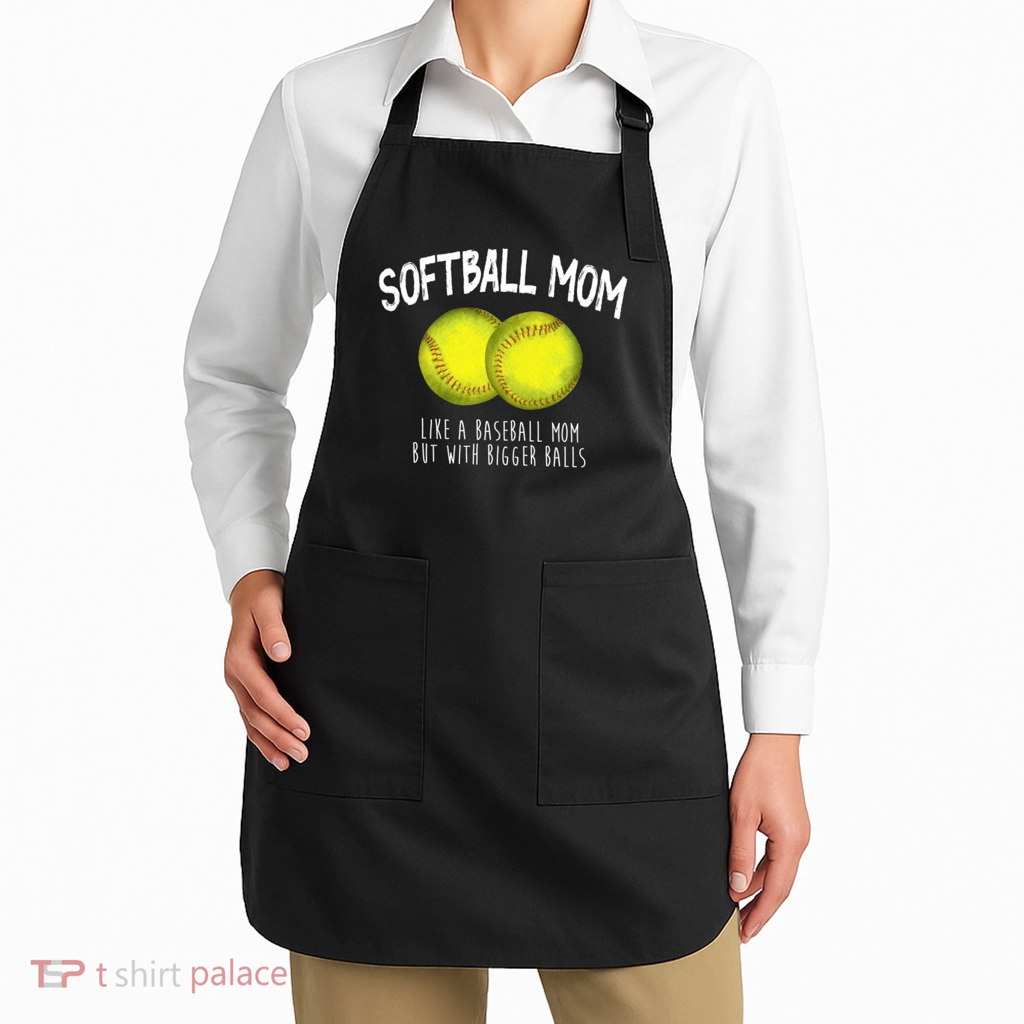 Softball Mom Like A Baseball Mom With Bigger Balls Funny Apron