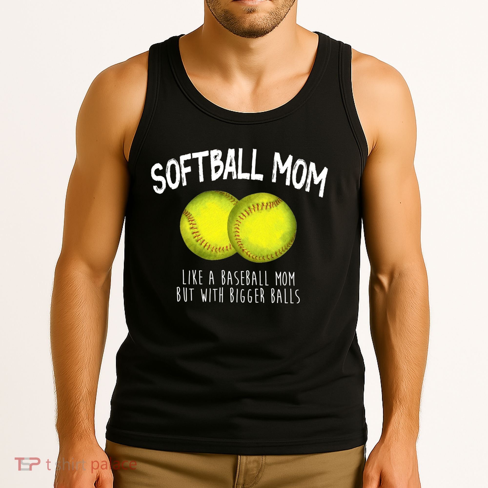 Softball Mom Like A Baseball Mom With Bigger Balls Funny Tank Top