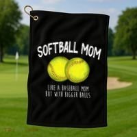 Softball Mom Like A Baseball Mom With Bigger Balls Funny Golf Towel thumb 1
