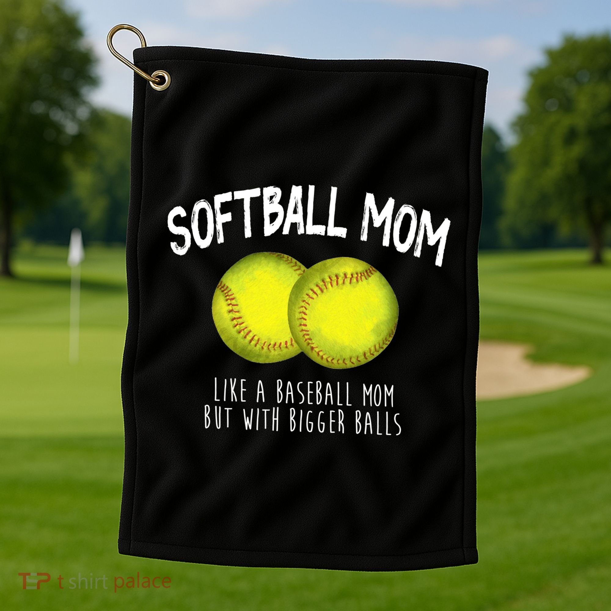 Softball Mom Like A Baseball Mom With Bigger Balls Funny Golf Towel