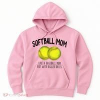 Softball Mom Like A Baseball Mom With Bigger Balls Funny Hoodie thumb 0